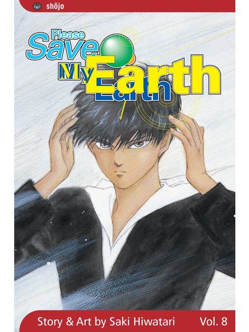 Title details for Please Save My Earth, Volume 8 by Saki Hiwatari - Available